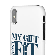 Load image into Gallery viewer, My Gift Don't Fit Phone Cases