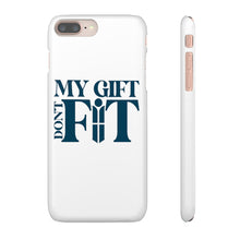 Load image into Gallery viewer, My Gift Don't Fit Phone Cases