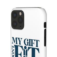 Load image into Gallery viewer, My Gift Don't Fit Phone Cases