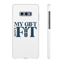 Load image into Gallery viewer, My Gift Don&#39;t Fit Phone Cases
