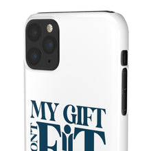 Load image into Gallery viewer, My Gift Don&#39;t Fit Phone Cases
