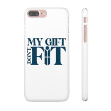 Load image into Gallery viewer, My Gift Don&#39;t Fit Phone Cases
