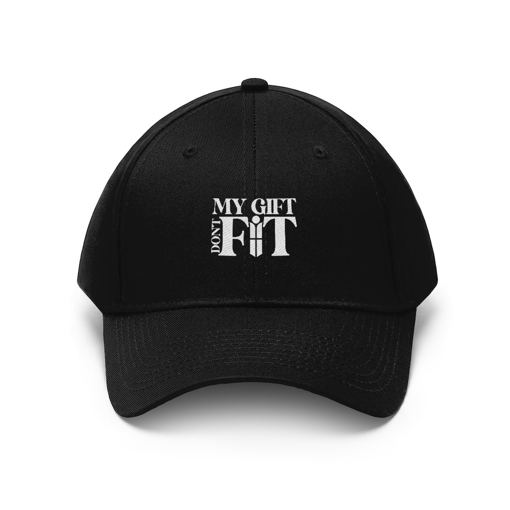 My Gift Don't Fit Unisex Twill Hat