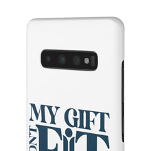 Load image into Gallery viewer, My Gift Don&#39;t Fit Phone Cases
