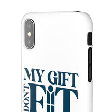 Load image into Gallery viewer, My Gift Don&#39;t Fit Phone Cases
