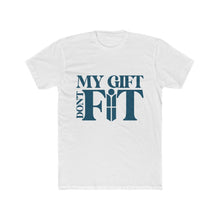 Load image into Gallery viewer, My Gift Don&#39;t Fit
