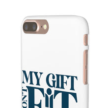 Load image into Gallery viewer, My Gift Don&#39;t Fit Phone Cases
