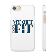 Load image into Gallery viewer, My Gift Don&#39;t Fit Phone Cases
