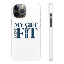 Load image into Gallery viewer, My Gift Don&#39;t Fit Phone Cases
