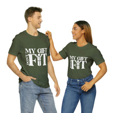 Load image into Gallery viewer, My Gift Don&#39;t Fit Tee
