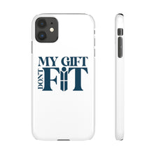 Load image into Gallery viewer, My Gift Don&#39;t Fit Phone Cases
