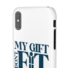 Load image into Gallery viewer, My Gift Don&#39;t Fit Phone Cases
