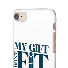 Load image into Gallery viewer, My Gift Don&#39;t Fit Phone Cases
