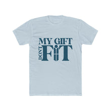 Load image into Gallery viewer, My Gift Don&#39;t Fit
