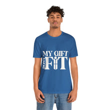 Load image into Gallery viewer, My Gift Don&#39;t Fit Tee
