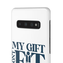 Load image into Gallery viewer, My Gift Don&#39;t Fit Phone Cases
