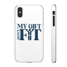 Load image into Gallery viewer, My Gift Don&#39;t Fit Phone Cases
