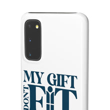 Load image into Gallery viewer, My Gift Don&#39;t Fit Phone Cases
