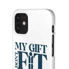 Load image into Gallery viewer, My Gift Don&#39;t Fit Phone Cases
