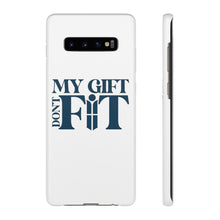 Load image into Gallery viewer, My Gift Don&#39;t Fit Phone Cases
