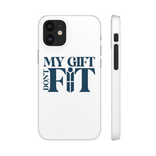Load image into Gallery viewer, My Gift Don&#39;t Fit Phone Cases
