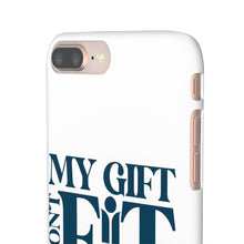 Load image into Gallery viewer, My Gift Don&#39;t Fit Phone Cases
