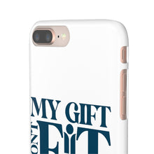 Load image into Gallery viewer, My Gift Don&#39;t Fit Phone Cases
