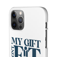 Load image into Gallery viewer, My Gift Don&#39;t Fit Phone Cases
