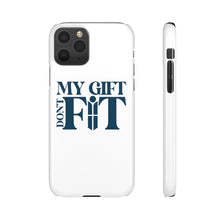 Load image into Gallery viewer, My Gift Don&#39;t Fit Phone Cases
