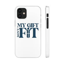 Load image into Gallery viewer, My Gift Don&#39;t Fit Phone Cases
