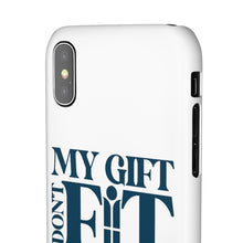 Load image into Gallery viewer, My Gift Don&#39;t Fit Phone Cases
