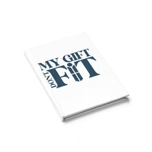 Load image into Gallery viewer, My Gift Don&#39;t Fit Journal
