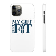 Load image into Gallery viewer, My Gift Don&#39;t Fit Phone Cases
