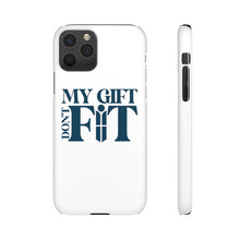 Load image into Gallery viewer, My Gift Don&#39;t Fit Phone Cases
