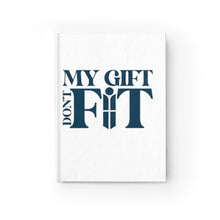 Load image into Gallery viewer, My Gift Don&#39;t Fit Journal
