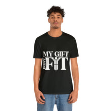 Load image into Gallery viewer, My Gift Don&#39;t Fit Tee
