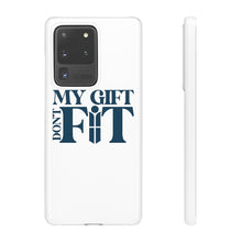 Load image into Gallery viewer, My Gift Don&#39;t Fit Phone Cases
