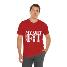 Load image into Gallery viewer, My Gift Don&#39;t Fit Tee

