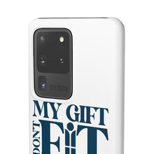 Load image into Gallery viewer, My Gift Don&#39;t Fit Phone Cases
