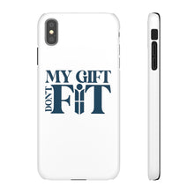 Load image into Gallery viewer, My Gift Don&#39;t Fit Phone Cases
