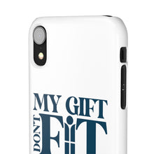 Load image into Gallery viewer, My Gift Don&#39;t Fit Phone Cases
