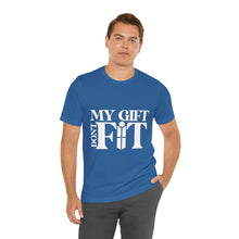 Load image into Gallery viewer, My Gift Don&#39;t Fit Tee
