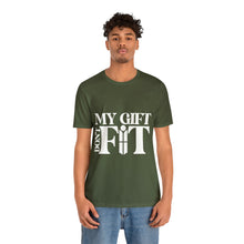 Load image into Gallery viewer, My Gift Don&#39;t Fit Tee
