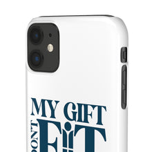 Load image into Gallery viewer, My Gift Don&#39;t Fit Phone Cases
