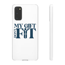 Load image into Gallery viewer, My Gift Don&#39;t Fit Phone Cases
