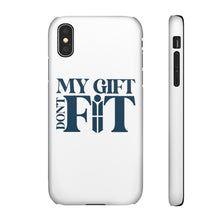 Load image into Gallery viewer, My Gift Don&#39;t Fit Phone Cases
