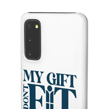 Load image into Gallery viewer, My Gift Don&#39;t Fit Phone Cases

