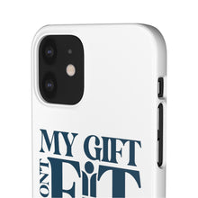 Load image into Gallery viewer, My Gift Don&#39;t Fit Phone Cases
