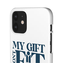 Load image into Gallery viewer, My Gift Don&#39;t Fit Phone Cases
