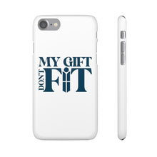 Load image into Gallery viewer, My Gift Don&#39;t Fit Phone Cases
